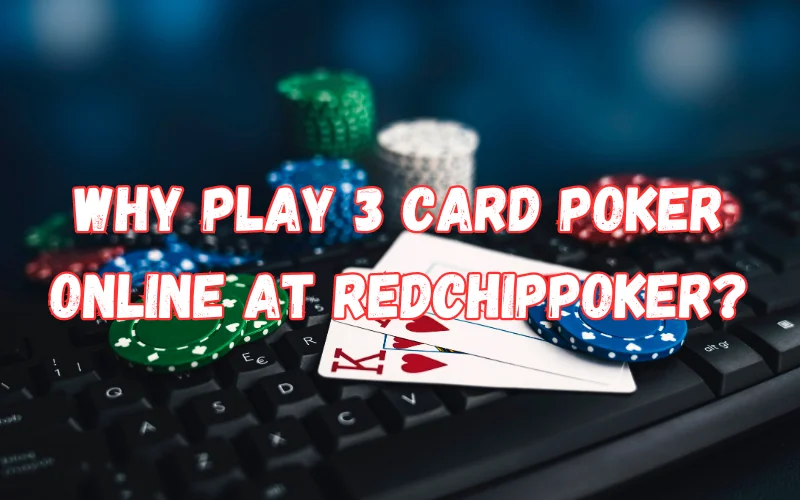 play 3 card poker online at redchippoker